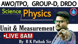 SCIENCE:-PHYSICS Unit & Measurement D.P-HCM/AWO-TPO_GROUP-D_SSC-CHSL_BY B.K.PATHAK SIR DRDO Science