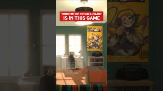 Your ENTIRE STEAM LIBRARY is in this game
