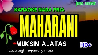 MAHARANI || MUKHSIN ALATAS || KARAOKE DANGDUT