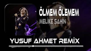 Ölmem Ölemem Acı Kurşununla (Yusuf Ahmet Remix) Melike Şahin - Ölmeden Ölemem