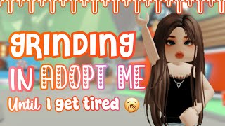 ★ - GRINDING IN ADOPT ME UNTIL I GET TIRED !