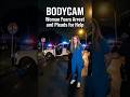 BODYCAM: Woman Fears Arrest and Pleads for Help