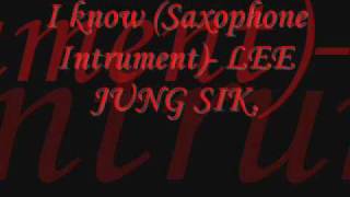 I know (Saxophone Intrument)- Lee Jung Sik