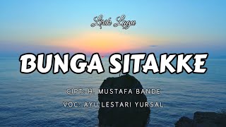 Lirik Lagu Bugis | Bunga Sitakke | CIPT: H. MUSTAFA BANDE