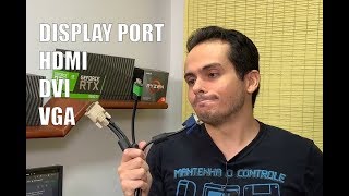 QUAL O MELHOR CABO PRA JOGAR NO PC?! DVI VGA HDMI DISPLAY PORT