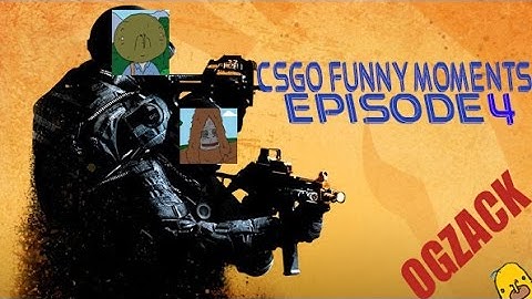 CS:GO Funny moments & fails #4