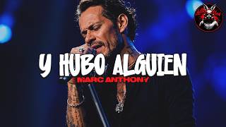 Marc Anthony - Y Hubo Alguien (Letra)