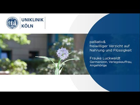 Palliativ & FVNF - Freiwilliger Verzicht Nahrung Flüssigkeit - Erfahrungen | Uniklinik Köln