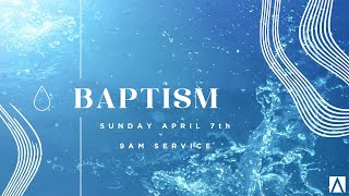Baptism Sunday - 9am Service