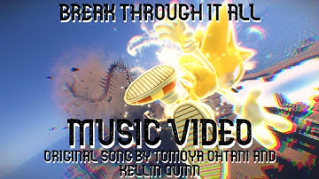 Break Through It All - Music Video (Sonic Frontiers)