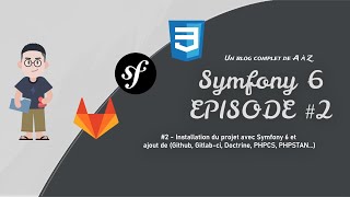 Installation du projet blog avec Symfony 6 et de (Github, Gitlab-ci, Doctrine, PHPCS, PHPSTAN...)