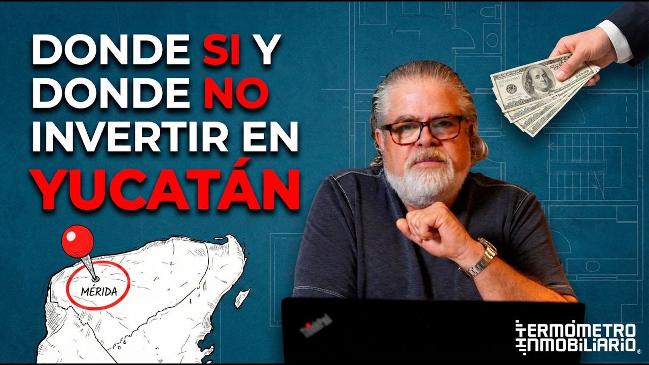 ✅Donde SI y donde NO invertir en Yucatán en 2026