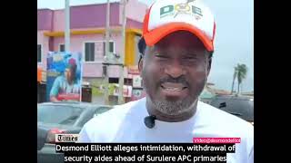 Desmond Elliott alleges intimidation, withdrawal of security aides ahead of Surulere APC primaries