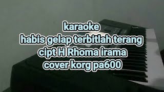 Karaoke dangdut-habis gelap terbitlah terang-h. rhoma irama cover pa600