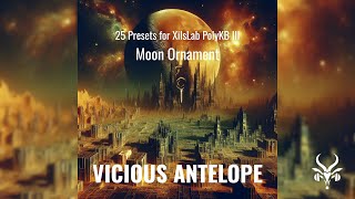 Vicious Antelope - Moon Ornament - XilsLab PolyKB III Presets