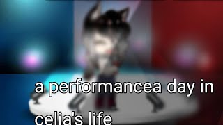 A Performance A Day In Celias Life