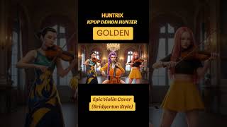HUNTRIX - GOLDEN | KPOP DEMON HUNTERS | EPIC VIOLIN COVER (BRIDGERTON STYLE).