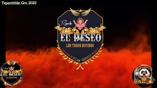 LOS TOROS DIVINOS DE RANCHO EL DESEO EN TEPANTITLÁN GRO. 2023