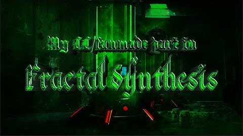 My late cc/ fanmade part in Fractal Synthesis by @vitrial95  || GD2.2 (Read Desc)