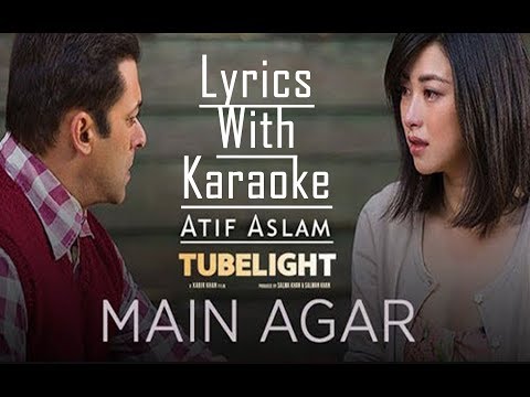 main-agar-full-song-lyrics-with-karaoke---atif-aslam-|-new-tubelight-songs-lyrics-|-new-hindi-songs