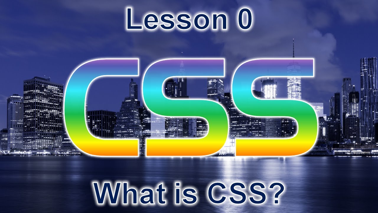 CSS Lesson 0: What is CSS? - YouTube