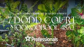 7 DODD CT, MOOROOBOOL 4870 - BOUNTIFUL RETREAT IN QUIET STREET! 7 DODD CT, MOOROOBOOL 4870 - BOUNTIFUL RETREAT IN QUIET STREET!