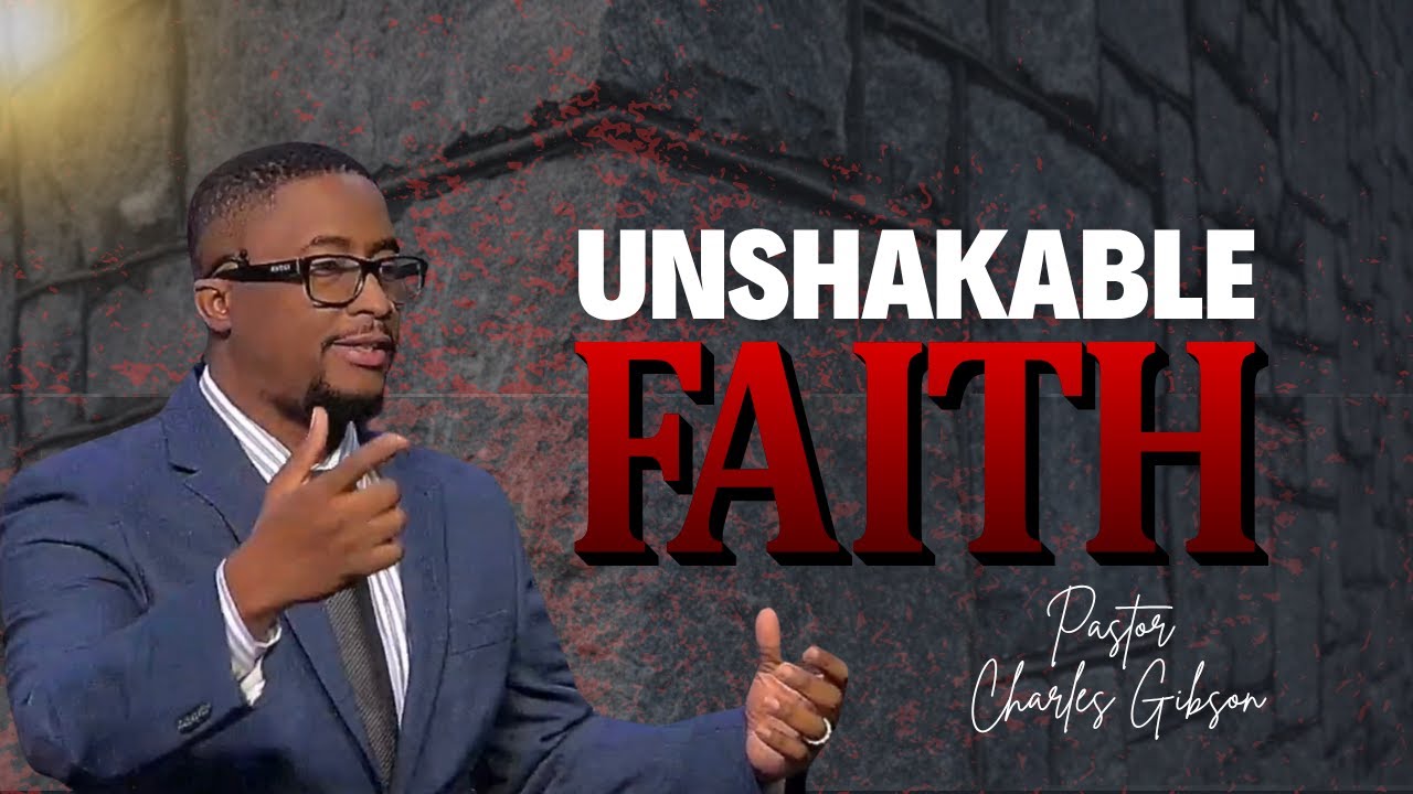Unshakable Faith | Pastor Charles Gibson | HDC Live Online Worship Experience