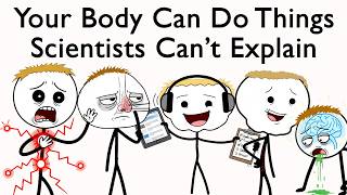 Your Body Can Do Things Scientists Can’t Explain Wealth