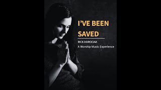 I've Been Saved | Worship Song for Every Soul That's Been Changed by God (Lyric Video)