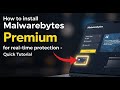 How to install Malwarebytes Premium for real-time protection - Quick Tutorial