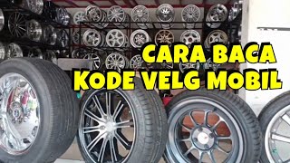 GAMPANG BANGET‼️CARA MEMBACA KODE VELG BAN MOBIL