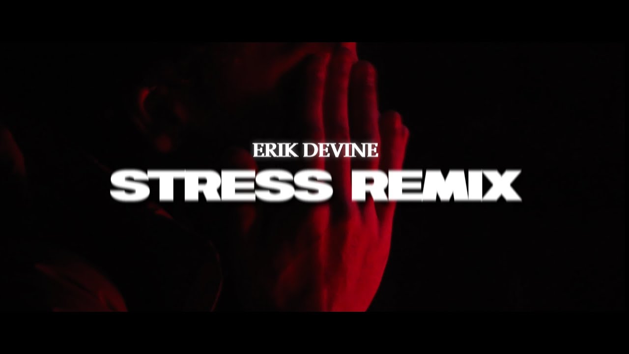 ERIK DEVINE - STRESS REMIX