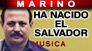 Marino - Ha Nacido El Salvador (musica) chords