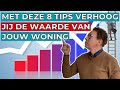 8 zaken die de waarde van je huis verhogen