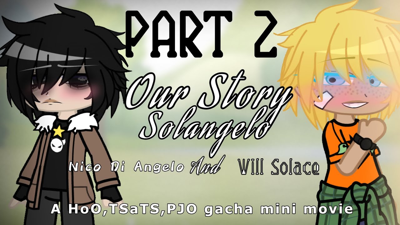 Our story| Solangelo | The Finale