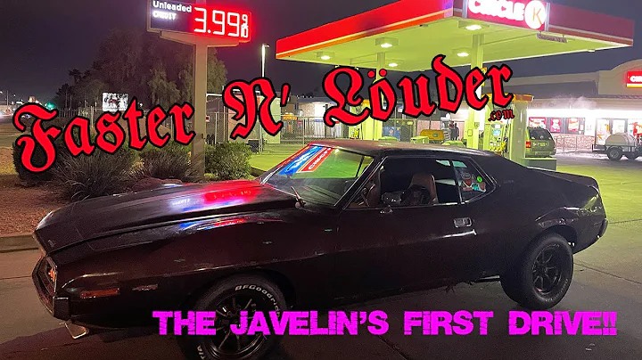 Faster N' Louder | The Javelin's First Drive! ...And A Whole 'Lotta Trouble