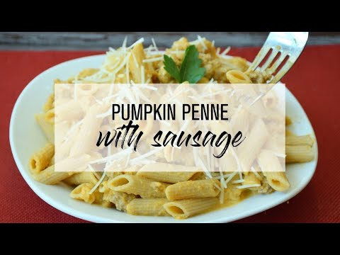 Pumpkin Penne with Sausage