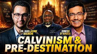 @GuillaumeBignon Vs @dineshdsouza: Calvinism and Pre-Destination