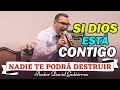 EL DIABLO NO PODRÁ DESTRUIRTE SI DIOS ESTÁ CONTIGO - Pastor David Gutiérrez