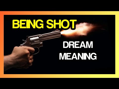 Video: Why Dream About How You Were Shot