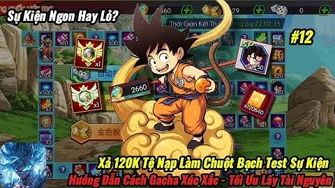 Siêu Rồng Thần Huyền Thoại #12 - Bung 120K Tệ Nạp Trải Nghiệm Sự Kiện Xúc Xắc Và Các Chơi Tối Ưu TN