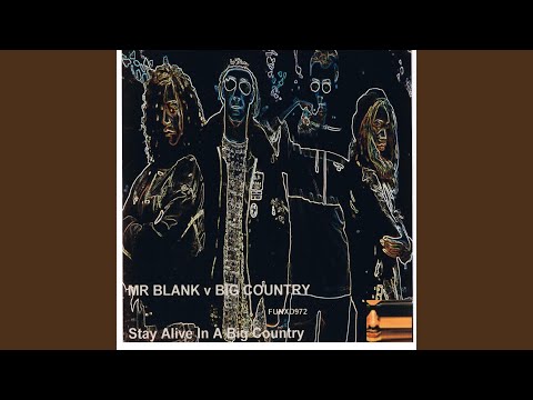 Mr. Blank — Stay Alive in a Big Country (Big Spliff Mix)