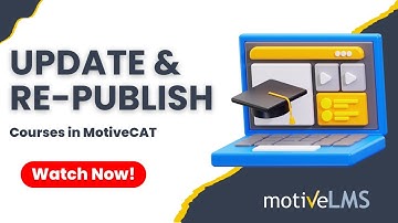 MotiveCAT Tutorial | How to Update & Re-Publish a Course in MotiveLMS