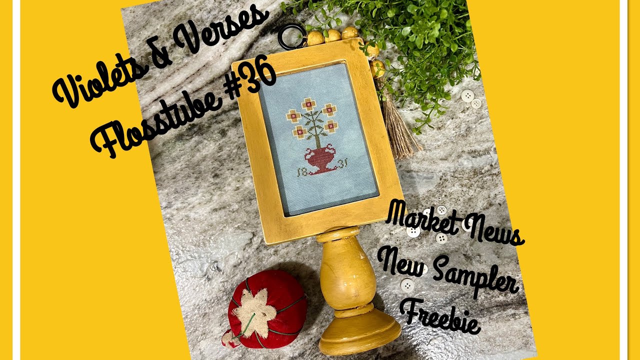 Violets & Verses Flosstube 36 Market News, New Samplers and a Freebie! YouTube