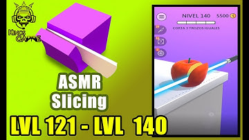 ASMR Slicing - LVL 121 - 140 Gameplay Walkthrough🎮👑
