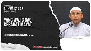 🔴[ LIVE ] 77. YANG WAJIB BAGI KERABAT MAYAT | Ustadz Abu Ibrohim Muhammad Ali