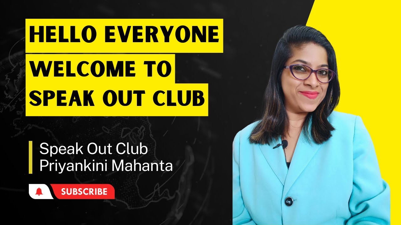 Welcome to my YouTube Channel | Priyankini Mahanta | Speak Out Club
