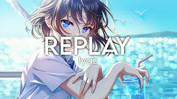 Iyaz - Replay (Nightcore)