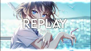 Iyaz - Replay (Nightcore)