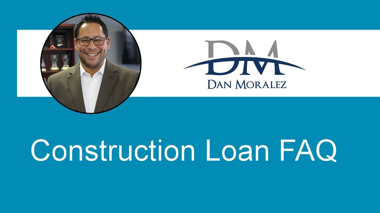 Construction Loan Frequently Asked Questions (FAQ's) YouTube
